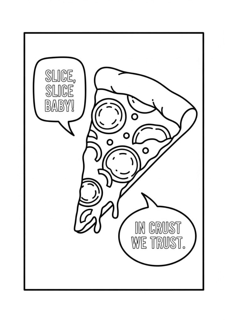 Printable Pizza Coloring Pages – Slices, Toppings & Kawaii Art 18 Pizza with Funny Sayings